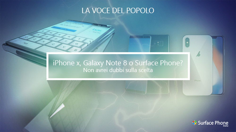 iPhone X, Galaxy Note 8 o Surface Phone? Non Avrei dubbi sulla scelta!” – [LA VOCE DEL POPOLO]